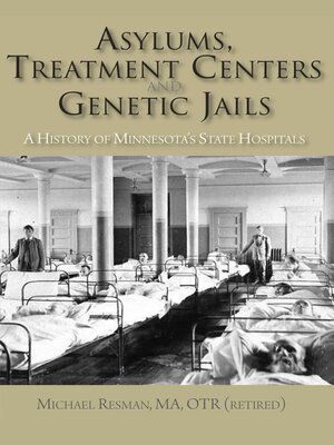 cover image of Asylums, Treatment Centers, and Genetic Jails